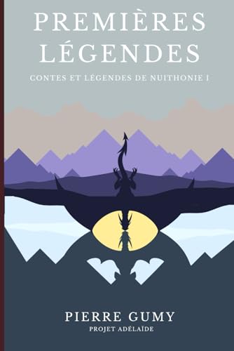 Premières légendes: Contes et légendes de Nuithonie I