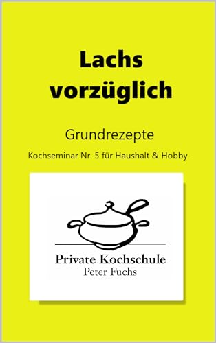 Lachs vorzüglich: Grundrezepte