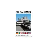 Brutalismus