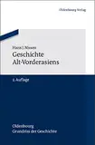 Geschichte AltVorderasiens (Oldenbourg Grundriss der Geschichte, Band 25)