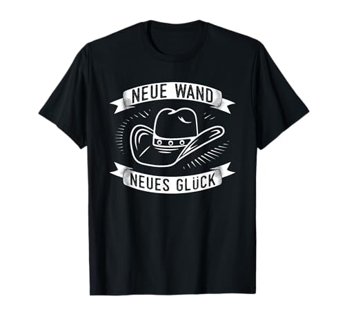 Neue Wand Neues Glück Line Dance Linedance Tanzen Tänzer T-Shirt