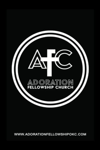 Adoration Fellowship Church: Sermon Notes Journal for Women & Men to Reflect, Worship, Record and Remember Weekly Sermon Messages Paperback