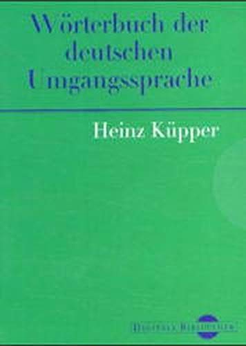 Heinz Küpper: Wörterbuch der deutschen Umgangssprache. (Digitale Bibliothek 36)