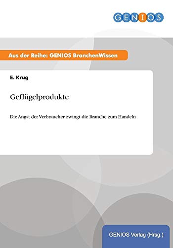 Geflügelprodukte: Die Angst der Verbraucher zwingt die Branche zum Handeln