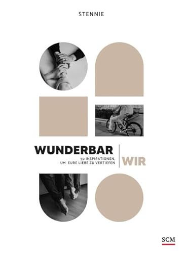 Wunderbar wir: 50 Inspirationen, um die Liebe zu vertiefen