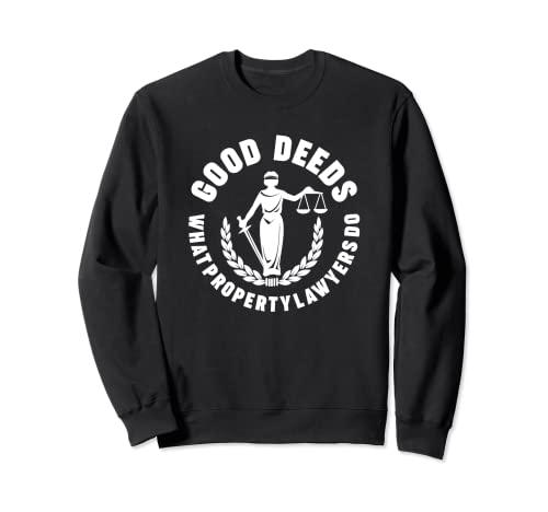 Eigentumsanwalt für Anwälte Sweatshirt