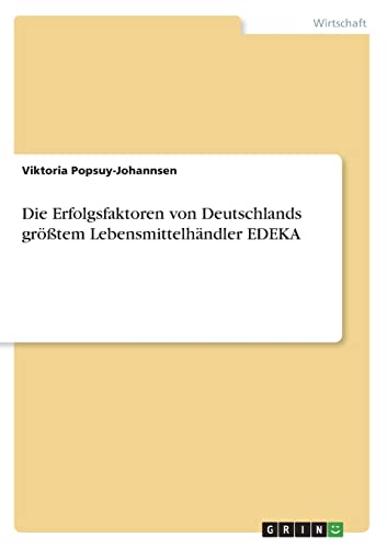 Die Erfolgsfaktoren von Deutschlands größtem Lebensmittelhändler EDEKA