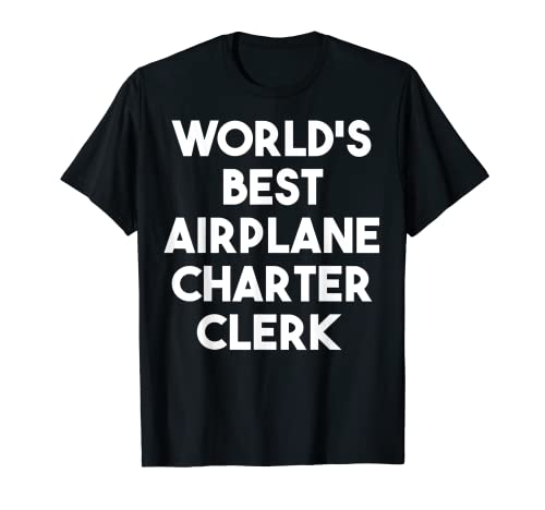Der beste Flugzeugcharter-Angestellter der Welt T-Shirt