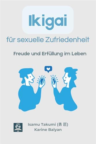 Ikigai für sexuelle Zufriedenheit: Freude und Erfüllung im Leben