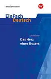 EinFach Deutsch Textausgaben: Lutz Hübner: Das Herz eines Boxers Klassen 7 - 9