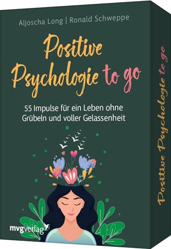 Positive Psychologie to go: 55 Impulse für ein Leben ohne Grübeln und voller Gelassenheit | Kartendeck gegen negatives Denken, Ängste, Stress und für mehr Lebensfreude, Optimismus