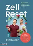 Zell-Reset: Mit gesunden Mitochondrien zu mehr Lebensenergie - Dein Stoffwechsel-Programm: Ernährung, Bewegung, Entspannung