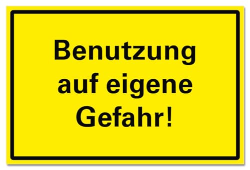 Benutzung auf eigene Gefahr Schild Hinweis Achtung Warnung PVC 300 x 200 x 3 mm Vorgebohrt B1-Zertifiziert