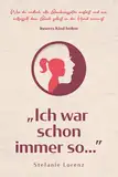 Inneres Kind heilen: ,,Ich war schon immer so…” - Wie du endlich alte Glaubenssätze auflöst und wie entfesselt dein Glück selbst in die Hand nimmst („Mein neues Ich“, Band 2)