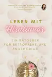 Leben mit Hirntumor: Ein Ratgeber für Betroffene und Angehörige