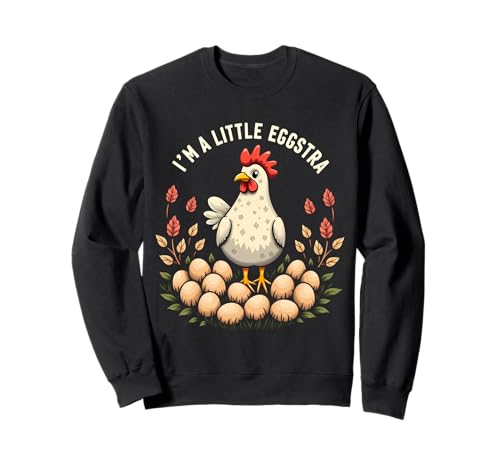 Ich bin A Little Eggstra, lustiger Hühnerbesitzer, Landwirt, Eierproduzent Sweatshirt