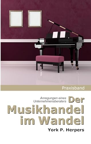 Der Musikhandel im Wandel - Anregungen eines Unternehmensberaters