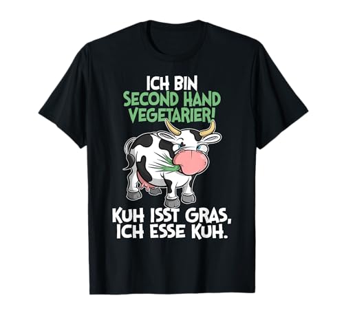 Ich bin Second Hand Vegetarier - Kuh Spruch Sprüche Fun T-Shirt