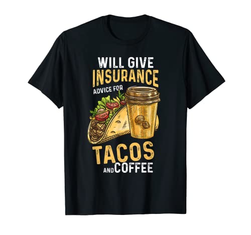 Gibt Versicherungsberatung für Tacos mit Kaffee T-Shirt