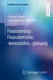 Finanzierung: Finanzberichte, -kennzahlen, -planung (Studienwissen kompakt)