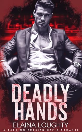 Deadly Hands: A Dark MM Russian Mafia Romance (The House of Matvei Book 1) (English Edition)