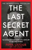 The Last Secret Agent: The Extraordinary Story of a WW2 Spy in Her Own Words (English Edition)