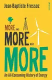 More and More and More: An All-Consuming History of Energy