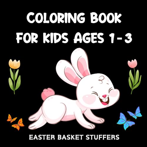 Easter Basket Stuffers: Coloring Book for Kids Ages 1-3: Easter Basket Stuffers for Toddler: for Girls And Boys: Easter Basket Stuffers for Babies: ... Black Background Coloring, Small Book Size