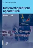 Kieferorthopädische Apparaturen: Bildatlas