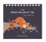 Mini-Kalender 2025 Einfach mal nichts tun.: Mini-Kalender