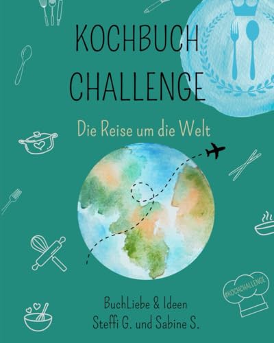 Kochbuch Challenge: Die Reise um die Welt