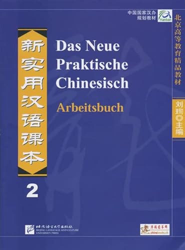 Das Neue Praktische Chinesisch /Xin shiyong hanyu keben / Das Neue Praktische Chinesisch - Arbeitsbuch 2