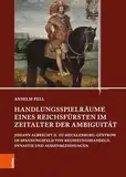 Handlungsspielräume eines Reichsfürsten im Zeitalter der Ambiguität: Johann Albrecht II. zu Mecklenburg-Güstrow im Spannungsfeld von ... den Landesarchiven Mecklenburg-Vorpommerns)