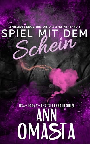 Spiel mit dem Schein: Eine herzerwärmende Friends-to-Lovers Romanze über die Heilung gebrochener Herzen und das Finden der Bestimmung (Zwillinge der Liebe: Die Davis-Reihe 3)