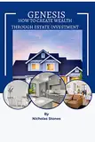 Genesis : How to create wealth through estate investment (English Edition)