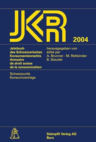 JKR 2004 - Jahrbuch des Schweizerischen Konsumentenrechts - Annuaire de droit suisse de la consommation: Schwerpunkt: Konsumverträge