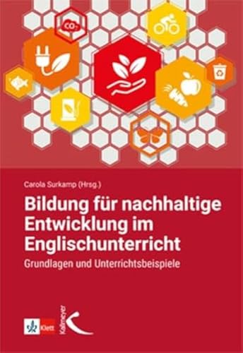 Bildung für nachhaltige Entwicklung im Englischunterricht: Grundlagen und Unterrichtsbeispiele