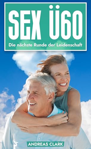 Sex Ü60: Die nächste Runde der Leidenschaft