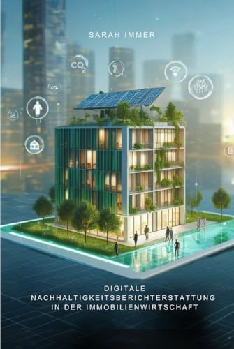 Digitale Nachhaltigkeitsberichterstattung in der Immobilienwirtschaft