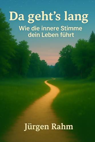 Da geht's lang: Wie die innere Stimme dein Leben führt