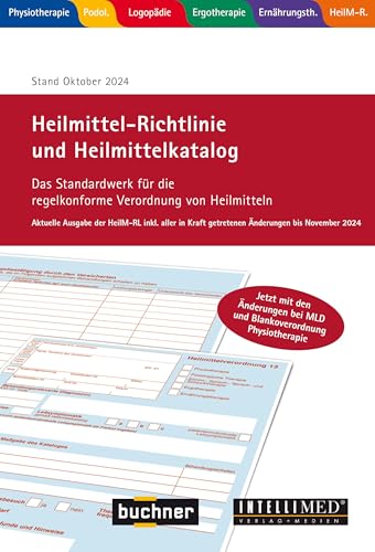 Heilmittel-Richtlinie und Heilmittelkatalog: Das Standardwerk für die regelkonforme Verordnung von Heilmitteln: Das Standardwerk für die regelkonforme ... Kraft getretenen Änderungen bis November 2024