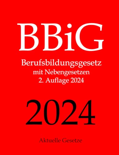 BBiG, Berufsbildungsgesetz, Aktuelle Gesetze: Berufsbildungsgesetz mit Nebengesetzen