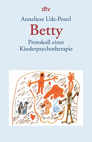 Betty: Protokoll einer Kinderpsychotherapie