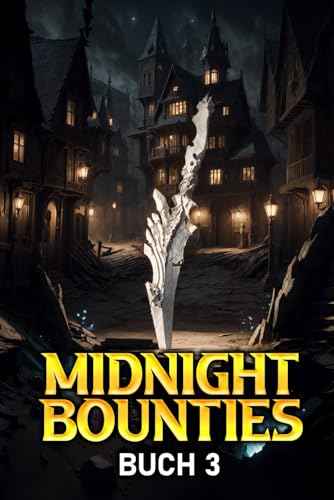 Midnight Bounties 3: Ein LITRPG Fantasy Abenteuer (Midnight Bounties (DE), Band 3)