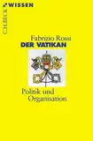 Der Vatikan: Politik und Organisation (Beck'sche Reihe)