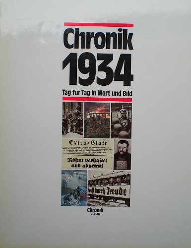 Chronik 1934 (Chronik / Bibliothek des 20. Jahrhunderts. Tag für Tag in Wort und Bild)