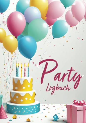 Party-Logbuch & Planer – 30 Partys dokumentieren | Mit Checklisten, Einkaufslisten, Gästelisten & Platz für Fotos | Eventplaner für Motto-Partys, Feiern & Events