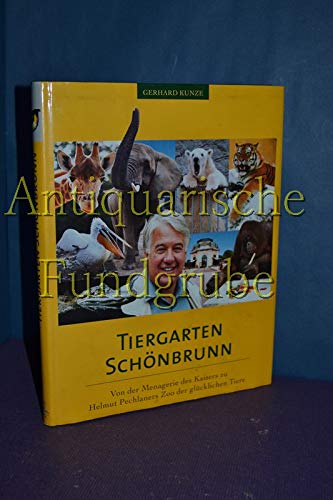 Tiergarten Schönbrunn: Von der Menagerie des Kaisers zu Helmut Pechlaners Zoo der glücklichen Tiere