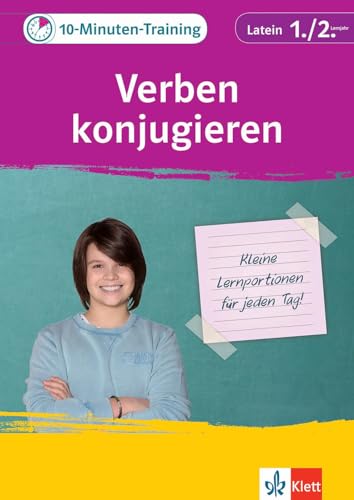 Klett 10-Minuten-Training Latein Verben konjugieren 1./2. Lernjahr: Kleine Lernportionen für jeden Tag