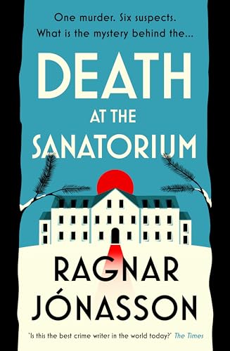 Death at the Sanatorium: The cosy, gripping mystery from the Sunday Times bestseller